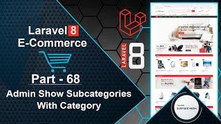 Laravel 8 E-Commerce - Admin Show Subcategories With Category