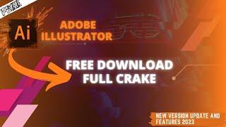 Adobe Illustrator CC 2023 Free Download | Adobe Illustrator NEW Version Update and Features | Adobe