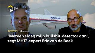 "Meteen sloeg mijn bullshit detector aan" zegt MH17 expert Eric van de Beek...