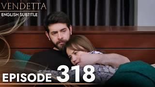 Vendetta Episode 318 | Kan Cicekleri (English Subtitles)