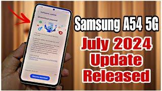 Samsung Galaxy A54 5G July 2024 Software Update Released: What's New?"