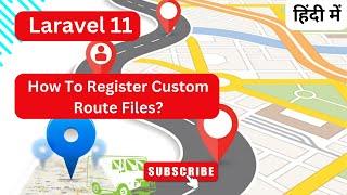 How To Add Custom Route Files in Laravel 11 (Hindi) || Setup Custom Route Files