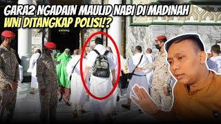 VIRAL! GARA-GARA NGADAIN MAULID NABI DI MADINAH WNI LANGSUNG DI TANGKAP POLISI