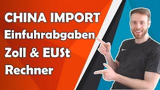 Einfuhrabgaben Rechner Zoll & Einfuhrumsatzsteuer für den Import aus China berechnen