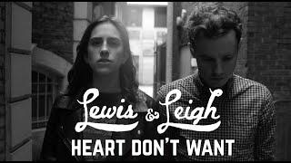 Lewis & Leigh - Heart Don't Want (EP Version 2015)