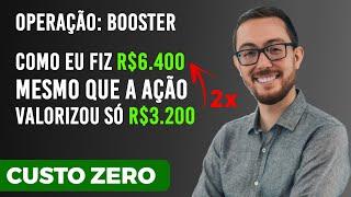 OPERAÇÃO BOOSTER: COMO GANHAR O DOBRO DA ALTA DA AÇÃO COM CUSTO ZERO - Técnica Segura com Opções