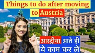 Things to do after moving to Austria | आस्ट्रीया आते ही ये काम कर लें | Most Imp things in Austria