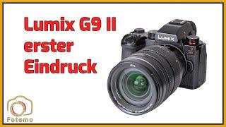 Lumix G9 II erstes Kurzreview