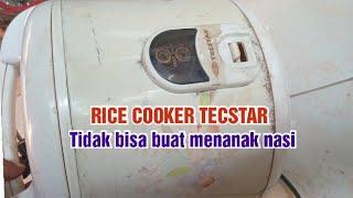 CARA MEMPERBAIKI RICE COOKER TECSTAR TIDAK BISA BUAT MENANAK NASI