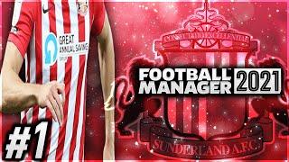 A NEW JOURNEY BEGINS | FM21 Sunderland Road To Glory Ep1 | Football Manager 2021 Story