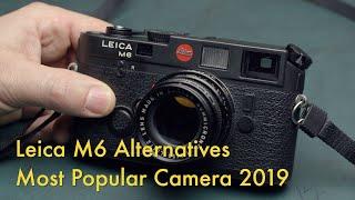 Leica M6 Alternatives - Most popular film camera of 2019