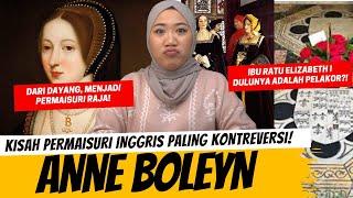 ANNE BOLEYN - KISAH PERMAISURI INGGRIS PALING KONTREVERSI!