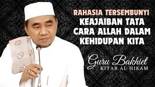 Rahasia Tersembunyi: Keajaiban Tata Cara Allah dalam Kehidupan Kita  (Guru Bakhiet)