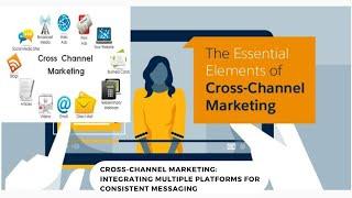 Cross-Channel Marketing: Integrating Multiple Platforms for Consistent Messaging | multichannel