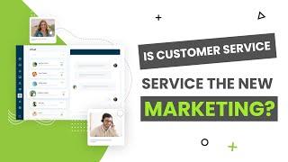 Is Customer Service the New Marketing?