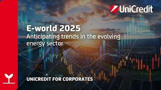 UniCredit at E-world, Europe's premier gathering for energy sector's professionals