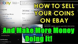 HOW TO SELL YOUR COINS ON EBAY & MAKE MORE MONEY DOING IT!!