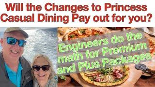 Will Changes to Casual Dining in the Princess Plus and Princess Premium Packages payout for you?