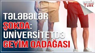 Tələbələr şokda: Universitetdə geyim qadağası - Media Turk TV