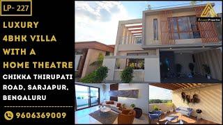 LP 227- Ultra Luxury Independent Villa with Home Theatre, Sarjapur, Bengaluru | Luxury Properties