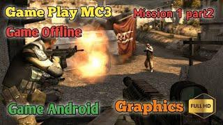 Game play MC3 mission 1 #part2 || Offline War Game || FHD Graphics || Android Games