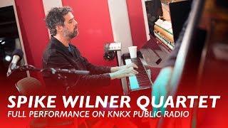 Spike Wilner Quartet | Full Performance On KNKX Public Radio