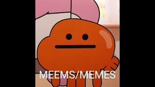 Gumball Memes I found on the Internet.