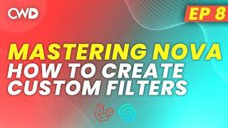 How to Create Custom Filters in Nova | Filters in Laravel Nova | Laravel Nova for Beginners