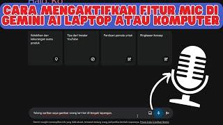 CARA MENGAKTIFKAN FITUR MIC DI GEMINI AI LAPTOP ATAU KOMPUTER