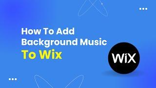 How To Add Background Music To Wix Website - Easily!