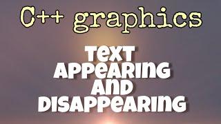 Appearing and disappearing of text in C++ graphics | text Animation | Rishav hacx
