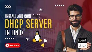 How to Install and Configure DHCP Server in Linux