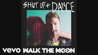 WALK THE MOON - Shut Up and Dance (Audio)