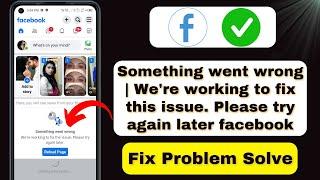 Something went wrong | We're working to fix this issue. Please try again later facebook (New Update)