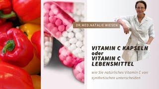 Vitamin C Kapseln oder Vitamin C Lebensmittel - erklärt von Dr.med. Natalie Wiesen