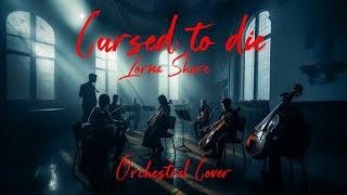 Lorna Shore - Cursed To Die (Orchestral Cover)