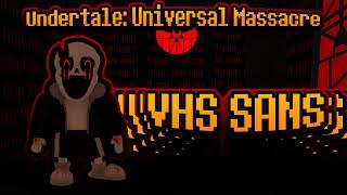 VHS SANS BOSS (TUTORIAL) | Undertale: Universal Massacre