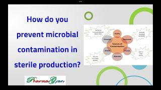 How do you Prevent microbial contamination in Sterile Production