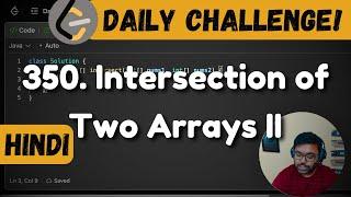 350. Intersection of Two Arrays II | hashing | leetcode daily challenge | DSA |  Hindi