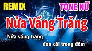 Karaoke Nửa Vầng Trăng Tone Nữ Remix Nhạc Sống Dễ Hát | Nguyễn Linh