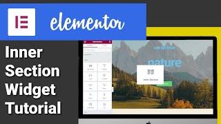 Elementor Inner Section Widget (Beginners Tutorial 2023)