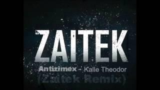 Antizimex - Kalle Theodor (Zaitek Remix)