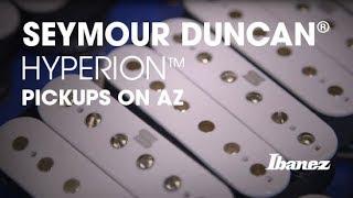 Seymour Duncan® Hyperion™ Pickups on Ibanez AZ Electric Guitar