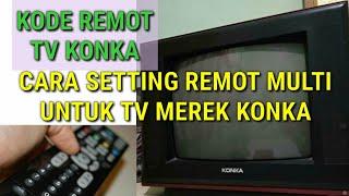 KODE REMOT TV KONKA DAN CARA SETTING