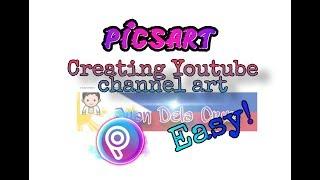 Creating Youtube Channel Art using PicsArt || Easy!