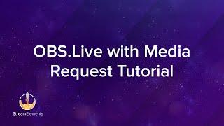 OBS.Live with Media Request Tutorial