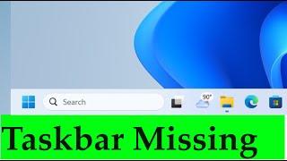 Taskbar Missing from Windows 10/11 {How to FIX} 3 Methods