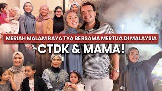 MERIAH MALAM RAYA TYA BERSAMA MERTUA DI MALAYSIA | CTDK & MAMA !