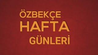 Özbekçe hafta günleri | Özbekçe haftanın günleri | Özbekçe de hafta günleri | Özbek dilinde hafta