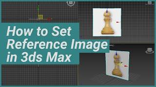 How to Set Reference Image and Lock Reference in 3ds Max